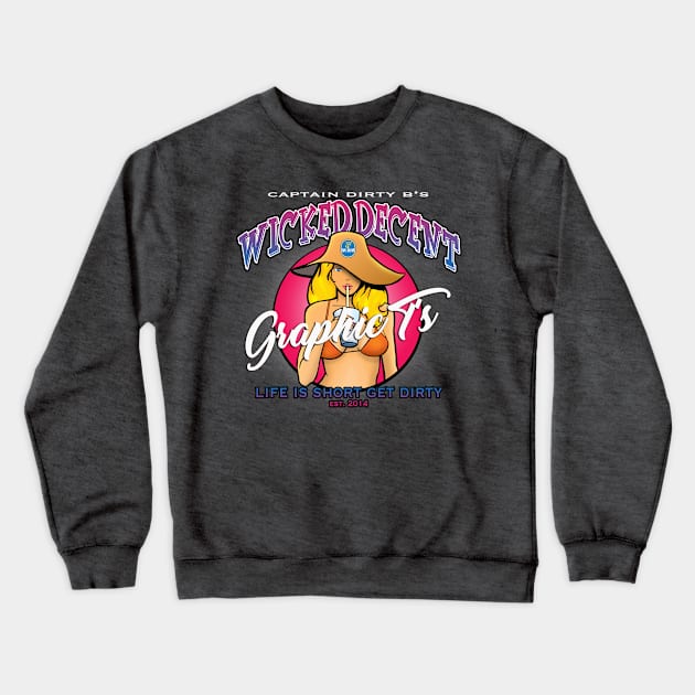 Wicked Decent Get Dirty Crewneck Sweatshirt by wickeddecent